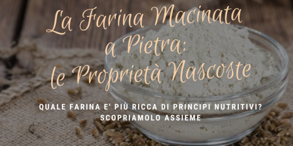 La Farina Macinata a Pietra: le Proprietà Nascoste | Oliomoro