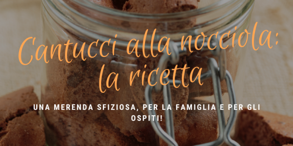 Cantuccini alle nocciole: la ricetta