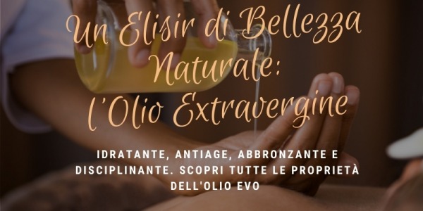 Un Elisir di Bellezza Naturale l'Olio Extravergine di Oliva |Oliomoro