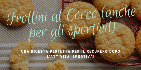 Frollini al cocco: un delizioso snack (anche per gli sportivi!)