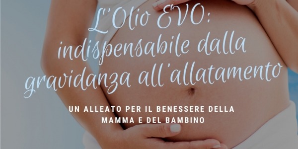 L'Olio EVO: un Elisir indispensabile dalla gravidanza all'allattamento | Oliomoro