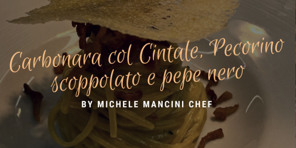 Carbonara con Cintale, Pedona Scoppolato e Pepe nero by Michele Mancini