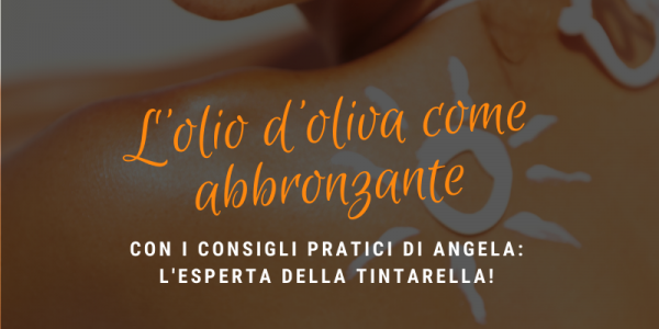 L'olio di oliva migliora l'abbronzatura? 