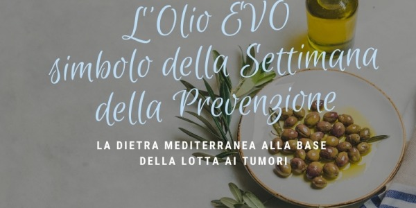 L'Olio extra vergine di oliva 100% Italiano diventa il simbolo della Settimana della Prevenzione Oncologica