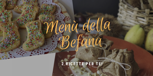 Menù della Befana dolce e salato