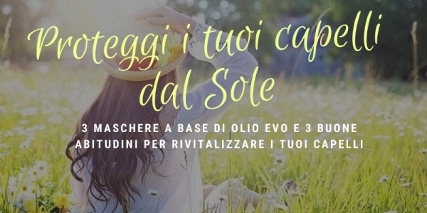 Proteggi i tuoi capelli dal sole | Oliomoro