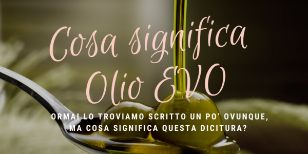 Cosa significa olio EVO?