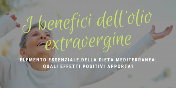 I benefici dell’olio extravergine di oliva