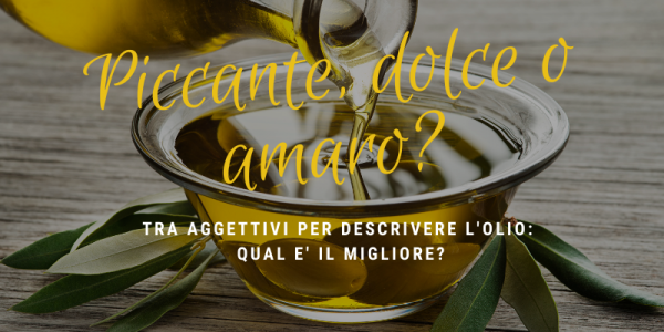 Fruttato, amaro e piccante. Come riconoscere le qualità dell'olio extravergine